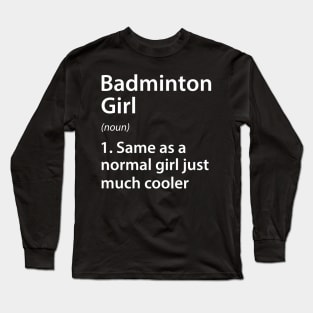 Badminton Girl Definition Long Sleeve T-Shirt